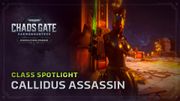 Callidus - Assassins Spotlight Trailer